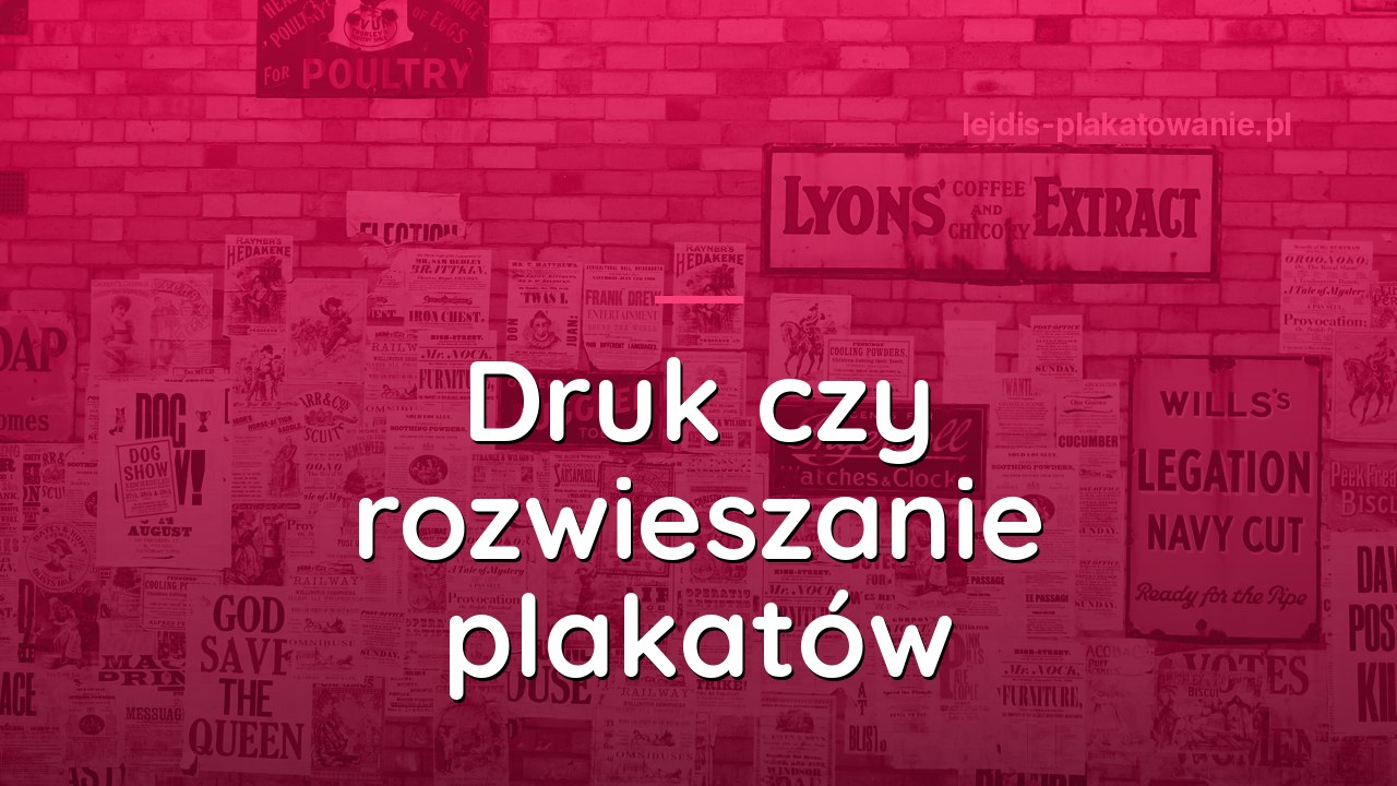 Druk czy rozwieszanie plakatów - czym się różni